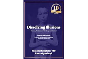 Dissolving Illusions: Disease, Vaccines, and the Forgotten History 10th Anniversary Edition