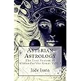 Asterian Astrology: The Lost System of Alexander the Great VOL.1