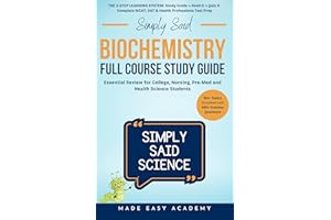 Simply Said Science: Biochemistry Full Course Study Guide: Essential Review for College, MCAT, Pre-Med and Health Science Stu