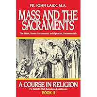 Mass and the Sacraments: A Course in Religion Book II (A Course in Religion for Catholic High Schools and Academies Ser.)