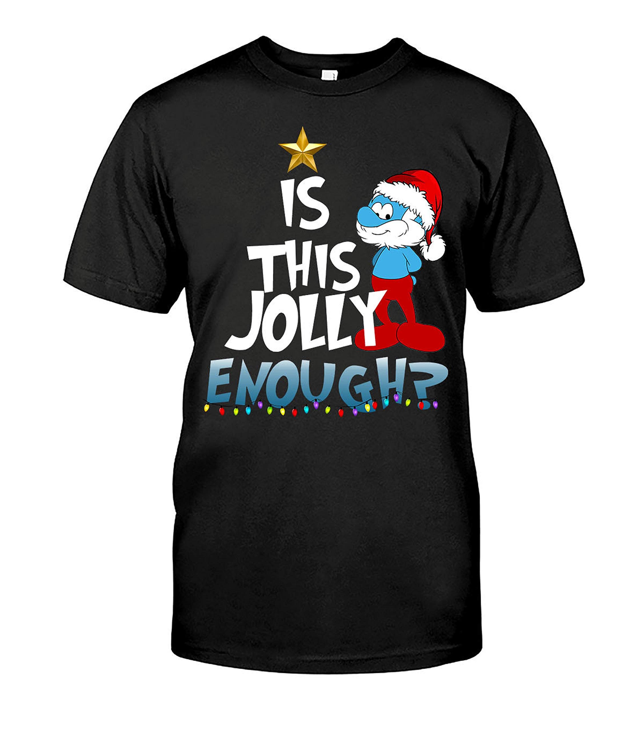 Merry Christmas Papa Smurf Ask Is This Jolly Enough Funny The-smurfs T Shirt