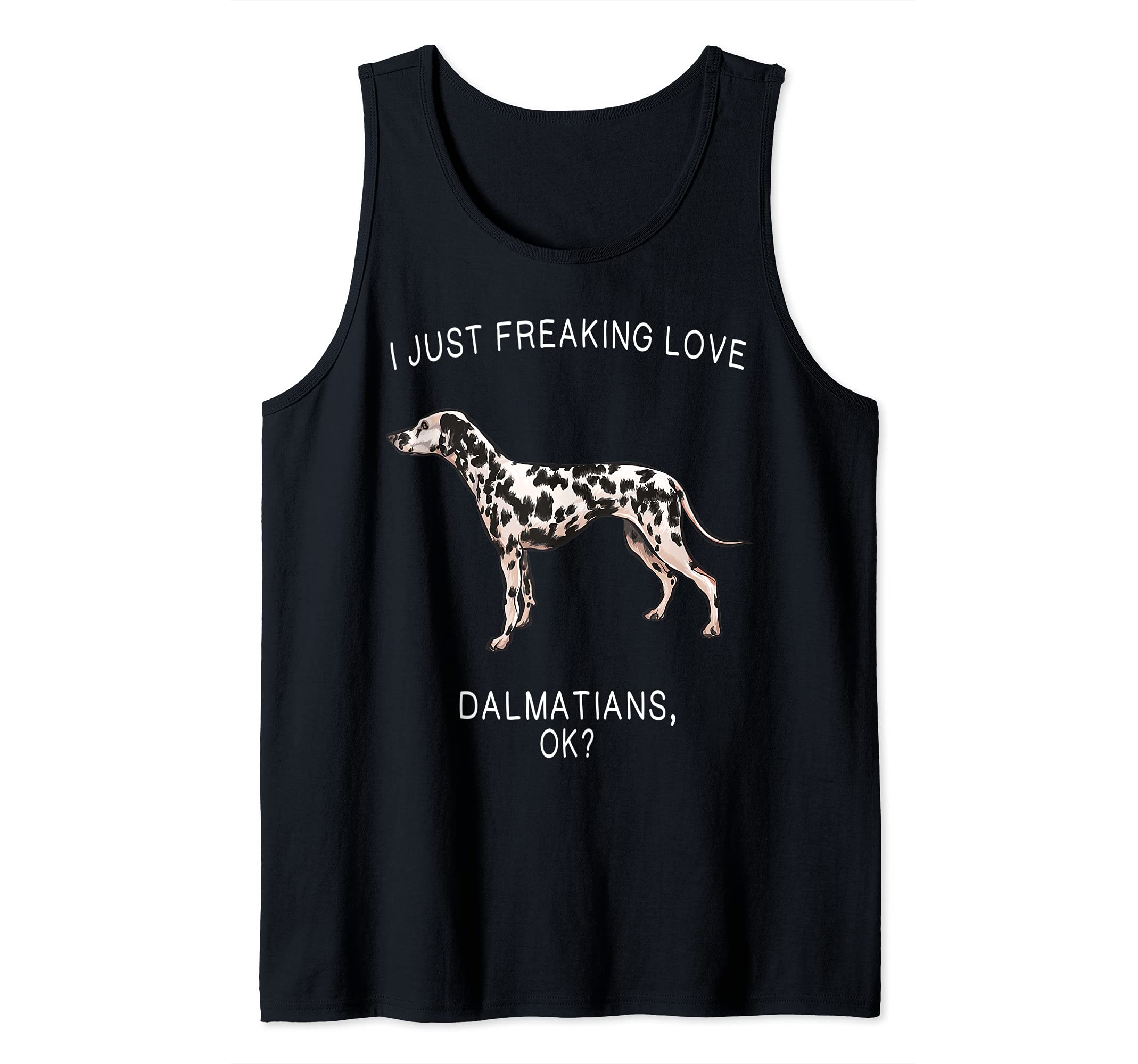 I Just Freaking Love Dalmatians Ok? Dog Tank Top