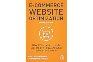 E-Commerce Website Optimization: Why 95% of Your Website Visitors Don't Buy, and What You Can Do About it