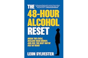 The 48-Hour Alcohol Reset: Break the Cycle, Reclaim Your Energy, and Feel the Best You’ve Felt in Years