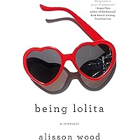 Being Lolita: A Memoir