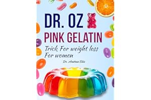 Dr. Oz Pink Gelatin Trick For weight loss For women: Discover Simple, Natural Ways to Shed Pounds and Boost Energy