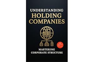 Understanding holding companies: Mastering Corporate Structure