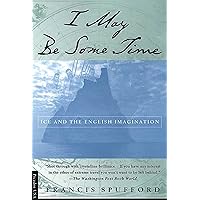 I May Be Some Time: Ice and the English Imagination