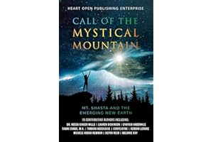 Call of the Mystical Mountain: Mt. Shasta and the Emerging New Earth