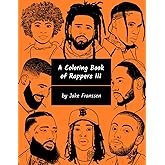 A Coloring Book of Rappers III