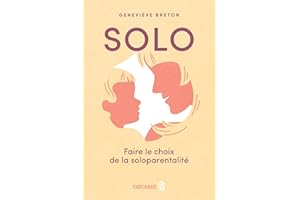 Solo: Faire le choix de la soloparentalité