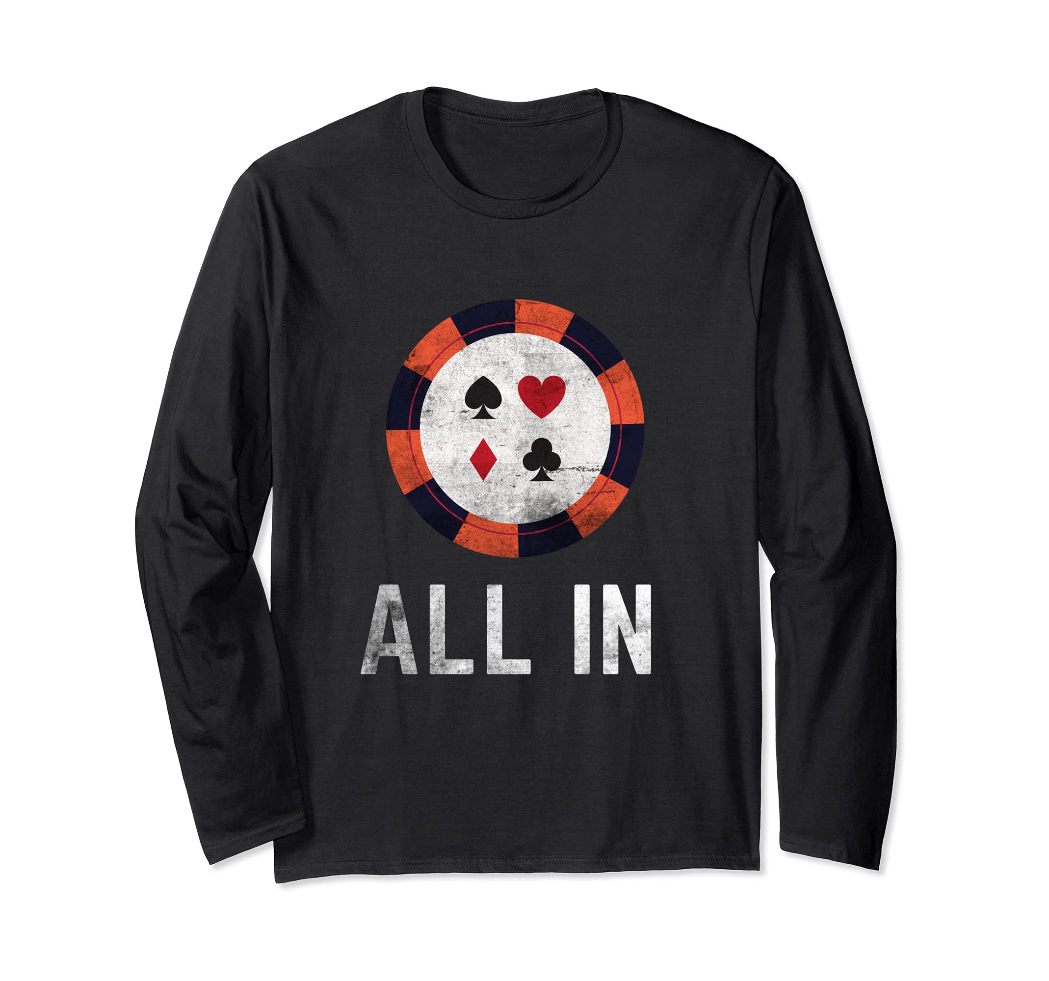 Funny Poker Playing All In Poker Chip Design Poker Player Long Sleeve T-Shirt