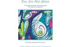 You Are Not Alone: An anthology of perinatal mental health stories from conception to postpartum