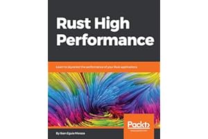 Rust High Performance: Learn to skyrocket the performance of your Rust applications
