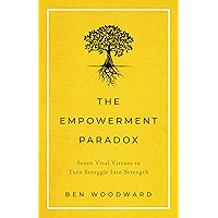 The Empowerment Paradox: Seven Vital Virtues to Turn Struggle Into Strength book cover