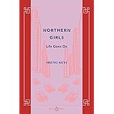 Northern Girls: Life Goes On (China Library)