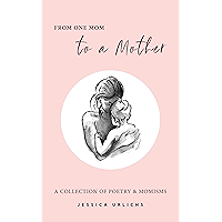From One Mom to a Mother: Poetry & Momisms book cover
