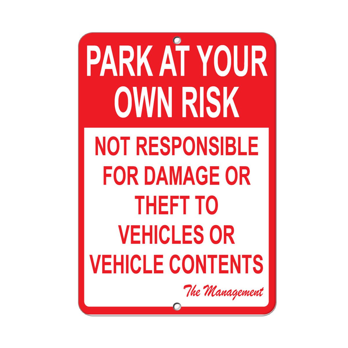 Park at Your Own Risk Not Responsible for Damage Or Theft Aluminum Metal Sign 9 in x 12 in