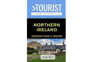 Greater Than a Tourist- Northern Ireland: 50 Travel Tips from a Local (Greater Than a Tourist Europe)