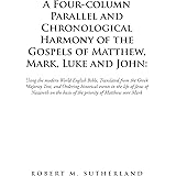 A Four-Column Parallel and Chronological Harmony of the Gospels of Matthew, Mark, Luke and John:: Using the Modern World Engl