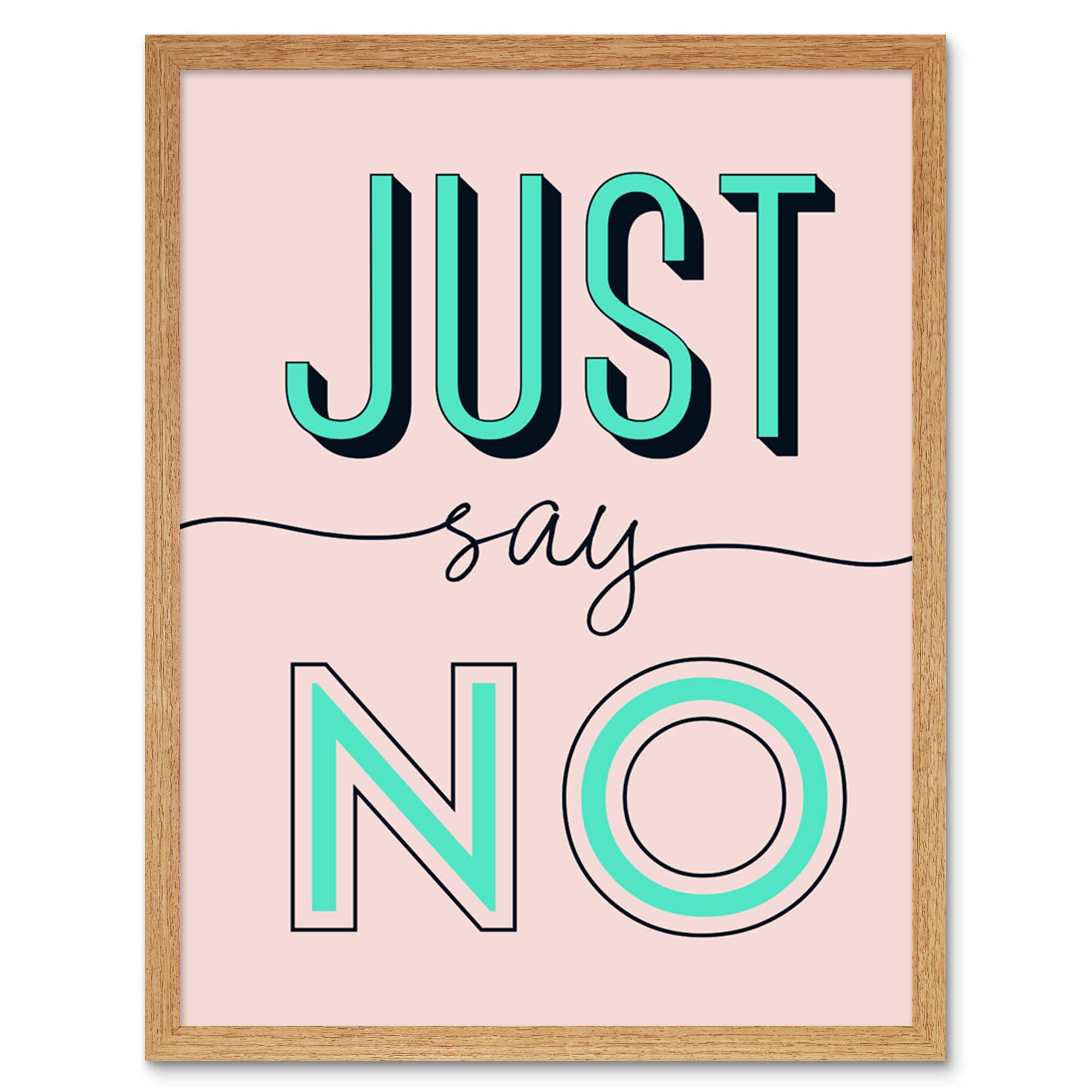 Wee Blue Coo Just Say No Modern Cute Typography Art Print Framed Poster Wall Decor 12x16 inch