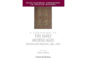 A Companion to the Early Middle Ages: Britain and Ireland c.500 - c.1100