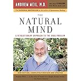 The Natural Mind: A Revolutionary Approach to the Drug Problem