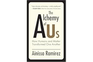 The Alchemy of Us: How Humans and Matter Transformed One Another