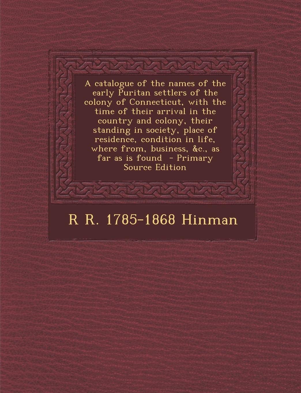 the Names of of A Catalogue Puritan Early of ... Settlers the Puritan Early the Catalogue A Settlers ... Names the of of of