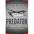 Predator: The Secret Origins of the Drone Revolution