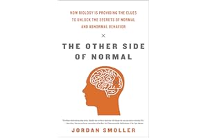 The Other Side of Normal: How Biology Is Providing the Clues to Unlock the Secrets of Normal and Abnormal Behavior
