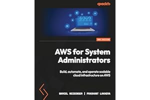 AWS for System Administrators: Build, automate, and operate scalable cloud infrastructure on AWS