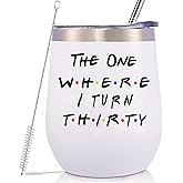 GEANHIL 30th Birthday Gifts for Sister,Best Friends,Women,Boss,Girlfriend,Wife,Daughter,Co-worker,Nurse-Turning Thirty-Friends TV Show-12oz Tumbler Coffee Mug Cup-THE ONE WHERE I TURN THIRTY