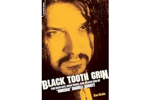 Black Tooth Grin: The High Life, Good Times, and Tragic End of "Dimebag" Darrell Abbott