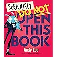 Seriously, Do Not Open This Book
