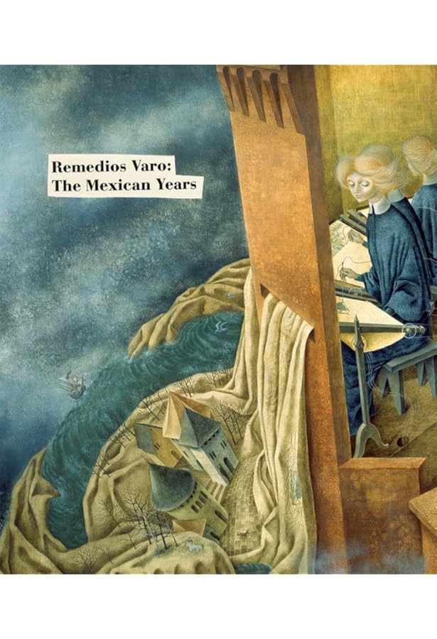 Unexpected Journeys / The Art and Life of Remedios Varo: Janet A