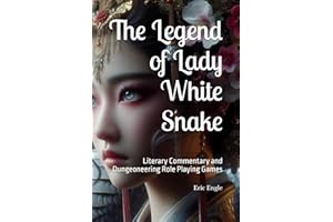 The Legend of Lady White Snake: Literary Commentary and Dungeoneering Role Playing Games