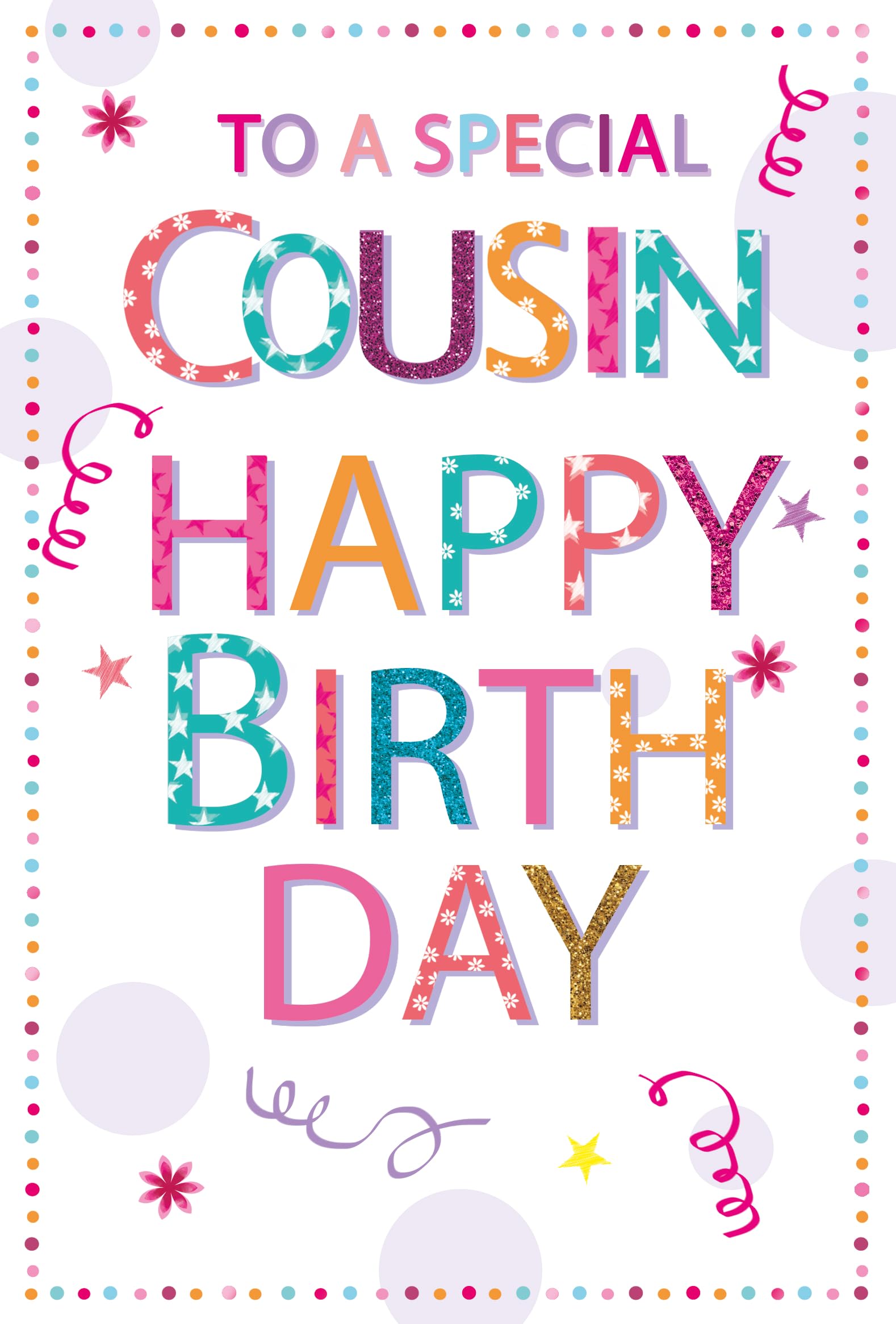 Cousin Birthday Card - Multicoloured Writing Streamers Spot Border and Glitter 7.75"x5.25"