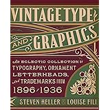 Vintage Type and Graphics: An Eclectic Collection of Typography, Ornament, Letterheads, and Trademarks from 1896 to 1936