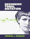 Beginning Tonal Dictation, Durham, Thomas L., 0881337978