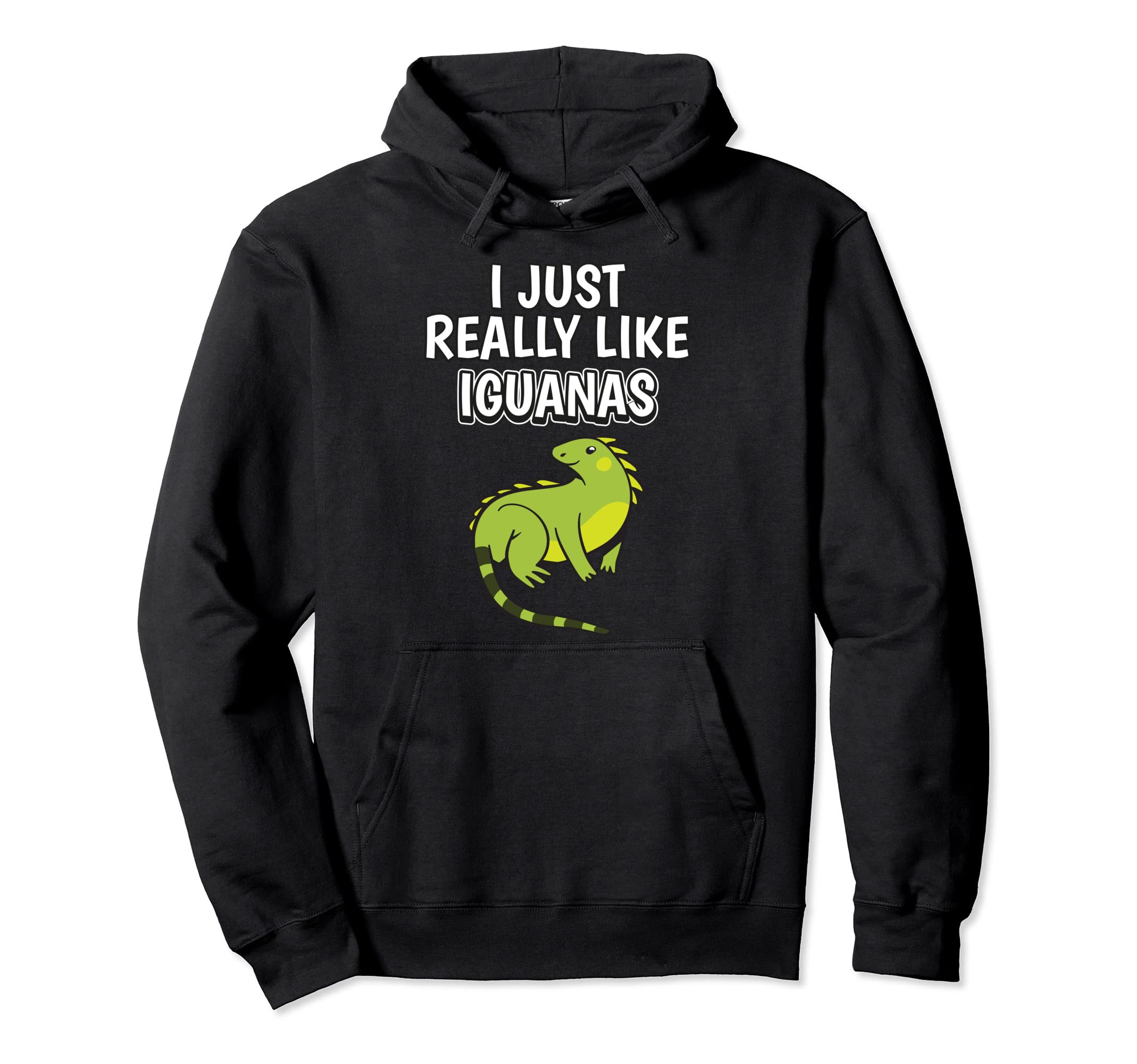 Reptile Quote I Just Really Like Iguanas Clothes Iguana Pullover Hoodie