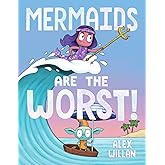 Mermaids Are the Worst! (The Worst! Series)
