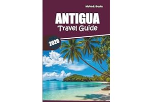 Antigua Travel Guide 2026: Your Easy Guide to What to See, Where to Stay, and Itinerary Planning
