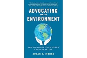 Advocating for the Environment: How to Gather Your Power and Take Action