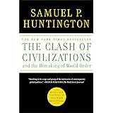 The Clash of Civilizations and the Remaking of World Order