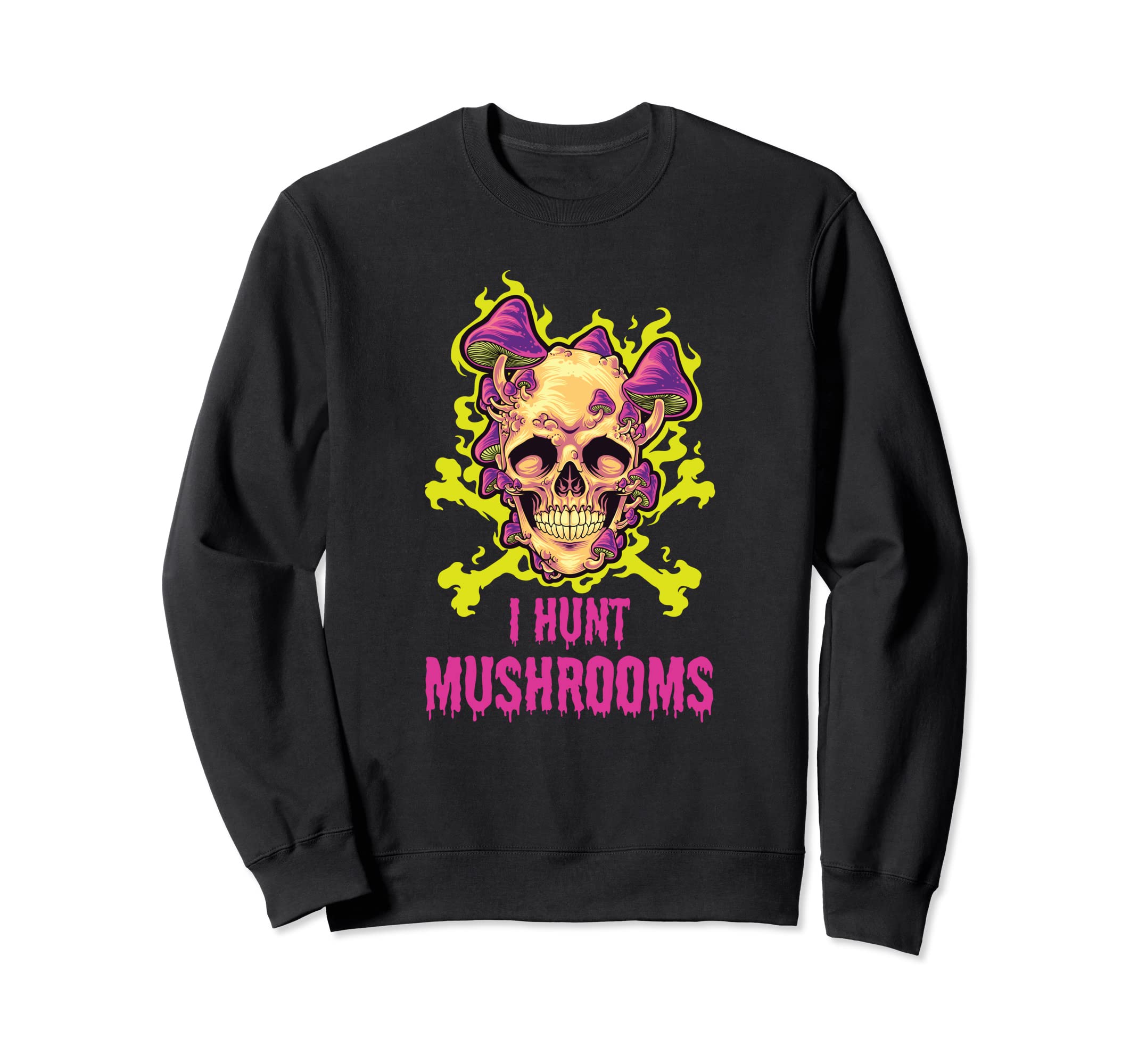 Mushroom Hunter Fungi Foraging - I Hunt Mushrooms Sweatshirt
