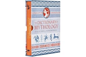 The Dictionary of Mythology: An A–Z of themes, legends and heroes