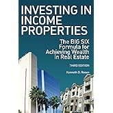 Investing in Income Properties: The Big Six Formula for Achieving Wealth in Real Estate