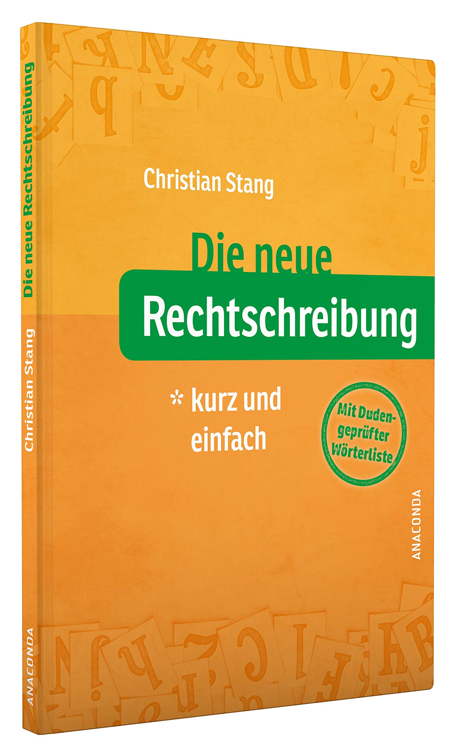 Die Neue Rechtschreibung Kurz Und Einfach Mit Duden Geprufter Worterliste Stang Christian Amazon De Bucher