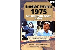 La Grande Aventure 1975: Vous aussi pouvez encore la vivre | Une histoire vraie de voyage et de péripéties à travers l'Amériq